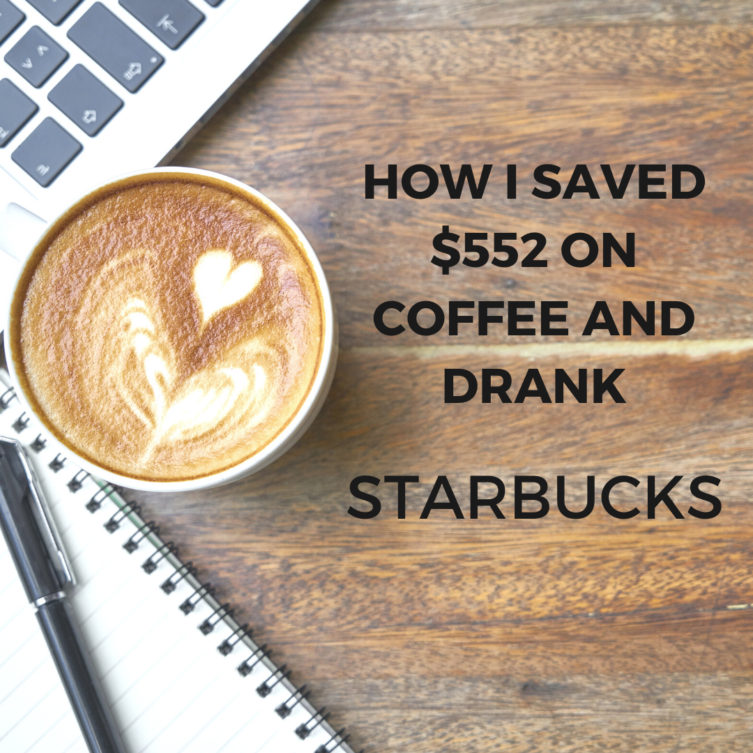 How I Saved $552 on Coffee AND Drank Starbucks