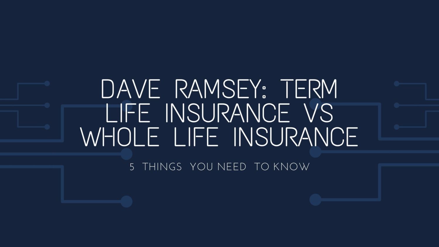 Dave Ramsey Term Life Insurance Vs Whole Life Insurance